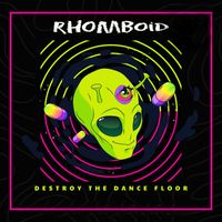 Rhomboid - Destroy The Dance Floor