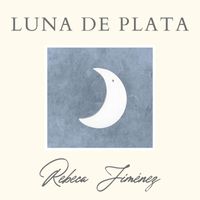 Rebeca Jimenez - Luna De Plata