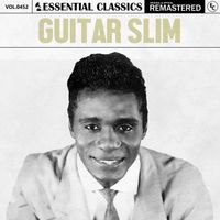 Guitar Slim - Essential Classics, Vol. 452: Guitar Slim