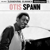 Otis Spann - Essential Classics, Vol. 453: Otis Spann