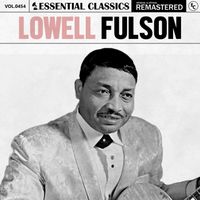 Lowell Fulson - Essential Classics, Vol. 454: Lowell Fulson
