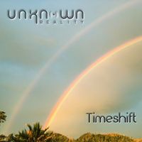 Unknown Reality - Timeshift