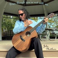John Matthews - Even Though You're Not With Me