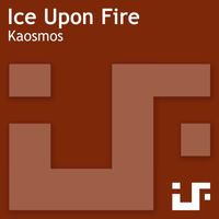 Ice Upon Fire - Kaosmos