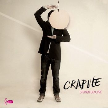 Stephen Beaupré - Crapule