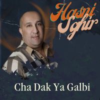 Hasni Sghir - Cha Dak Ya Galbi