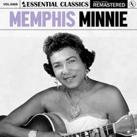Memphis Minnie - Essential Classics, Vol. 469: Memphis Minnie