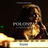 Estusha - Polonia. Yo Equilibrio. VII Reencarnación. (En Vivo)