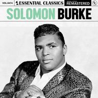Solomon Burke - Essential Classics, Vol. 474: Solomon Burke
