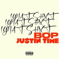 Justin Time - IGNAT SHXT (Explicit)