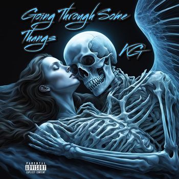 KG - Going Through Some Thangs (Explicit)
