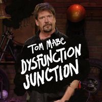 Tom Mabe - Dysfunction Junction