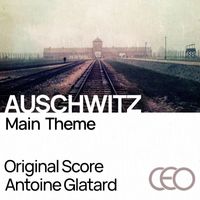 Antoine Glatard - Auschwitz - Main Theme (Original Motion Picture Soundtrack)