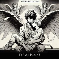 D'Albert - Angel Will Come