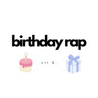 Lil G - birthday rap (Explicit)
