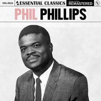 Phil Phillips - Essential Classics, Vol. 524: Phil Phillips