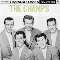 The Champs - Essential Classics, Vol. 528: The Champs
