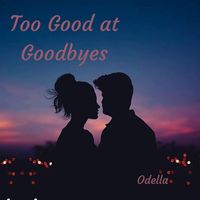 Odella - Too Good at Goodbyes