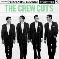 The Crew Cuts - Essential Classics, Vol. 529: The Crew Cuts