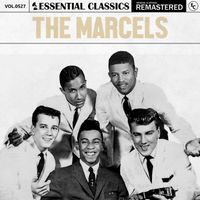 The Marcels - Essential Classics, Vol. 527: The Marcels