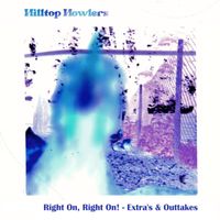 Hilltop Howlers - Right On, Right On! - Extra’s & Outtakes