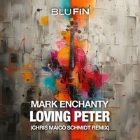 Mark Enchanty - Loving Peter (The Remixes)