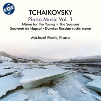 Michael Ponti - Tchaikovsky: Piano Music, Vol. 1
