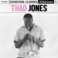 Thad Jones - Essential Classics, Vol. 532: Thad Jones