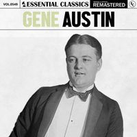 Gene Austin - Essential Classics, Vol. 549: Gene Austin