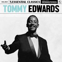 Tommy Edwards - Essential Classics, Vol. 551: Tommy Edwards