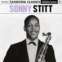 Sonny Stitt - Essential Classics, Vol. 552: Sonny Stitt