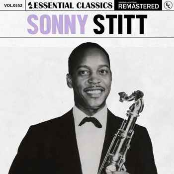 Sonny Stitt - Essential Classics, Vol. 552: Sonny Stitt