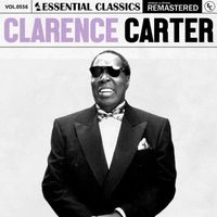 Clarence Carter - Essential Classics, Vol. 556: Clarence Carter