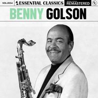 Benny Golson - Essential Classics, Vol. 554: Benny Golson