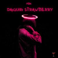 MBK - DAIQUIRI STRAWBERRY (Explicit)