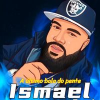 ISMAEL - A ÚLTIMA BALA DO PENTE