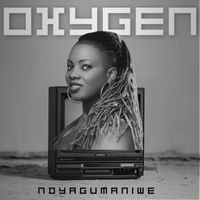 Oxygen - Ndyagumaniwe
