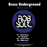 Bress Underground - Make Love