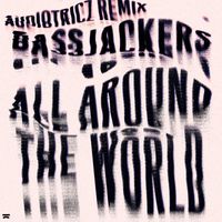 Bassjackers - All Around The World (La La La La La) (Audiotricz Remix)