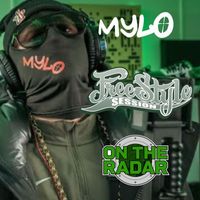 Mylo - On The Radar (Freestyle Session [Explicit])