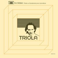 Ivo Malec - Triola ou Symphonie pour moi-même