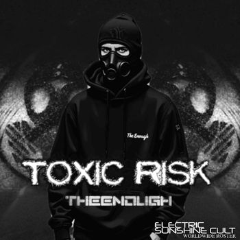 TheEnough - Toxic Risk