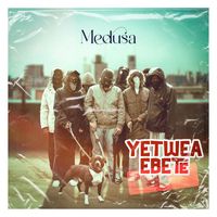 Medusa - Yetwea Ebete (Explicit)