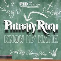 Philthy Rich - KNOW MY NAME (Explicit)