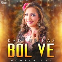 Nooran Lal - Kadi Te Has Bol Ve