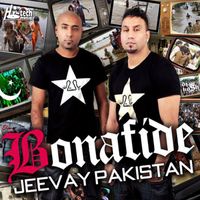 Bonafide - Jeevay Pakistan