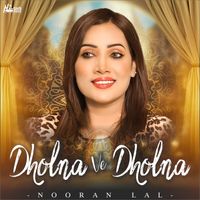 Nooran Lal - Dholna Ve Dholna