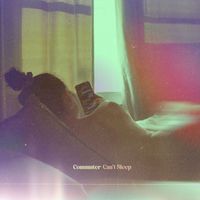 Commuter - Can't Sleep