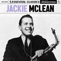 Jackie McLean - Essential Classics, Vol. 579: Jackie McLean