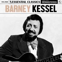 Barney Kessel - Essential Classics, Vol. 588: Barney Kessel